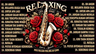 NOSTALGIA PALING DI CARI - SAXOPHONE INSTRUMEN TEMBANG KENANGAN GOLDEN MEMORI TERPOPULER 89s,90s