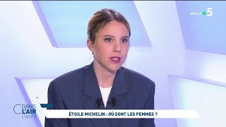 Manon Fleury - Étoile Michelin : où sont les femmes ? - #cdanslair l'invitée du 20/03/2024