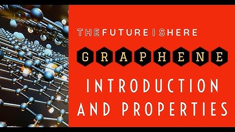 GRAPHENE | PART 1/2 - INTRODUCTION AND PROPERTIES | EduPlex