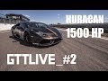 GTTLIVE_#2. LAMBORGHINI HURACAN 1500 лс на кольцевом треке!