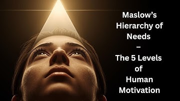 Maslow’s Hierarchy of Needs The 5 Levels of Human Motivation