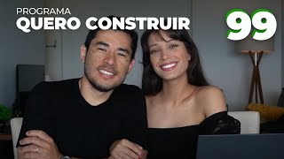 Programa Quero Construir - Ep.99