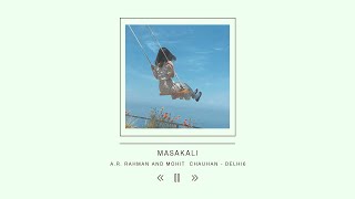 Masakali  - A.R. Rahman and Mohit Chauhan | slowed and reverb