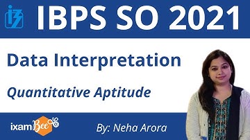 IBPS SO 2021 | Data Interpretation | Quantitative  Aptitude | By Neha Arora