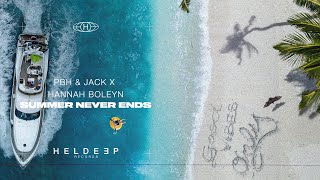PBH & Jack X Hannah Boleyn - Summer Never Ends (Official Audio)