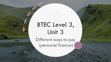 BTEC Level 3, Unit 3, Different way to pay (personal finance)