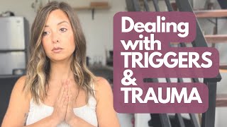 Triggers & Trauma | STOP avoiding them | Move through them
