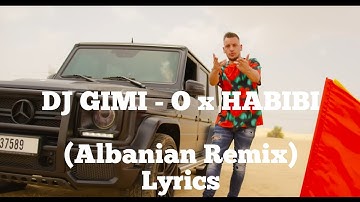 DJ GIMI - O x HABIBI (Albanian Remix) Lyrics.