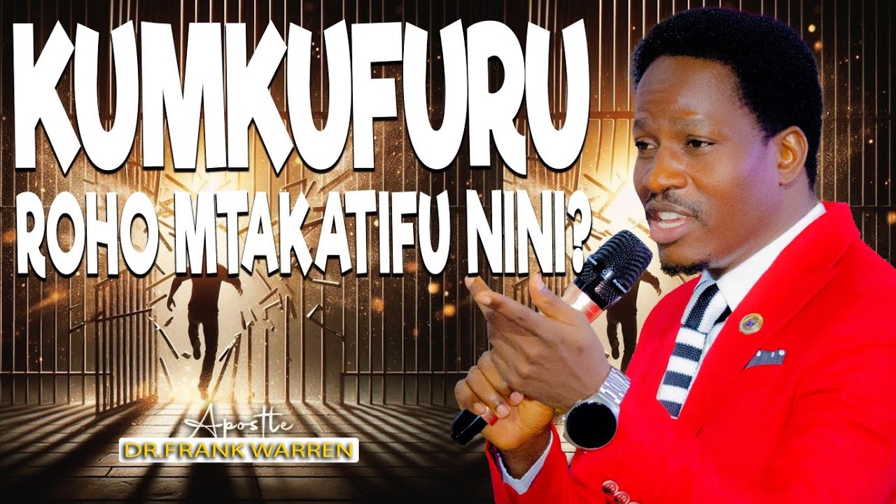 KUMKUFURU ROHO MTAKATIFU NI NINI? | Apostle Dr. Frank Warren | ECG TJNC ARUSHA