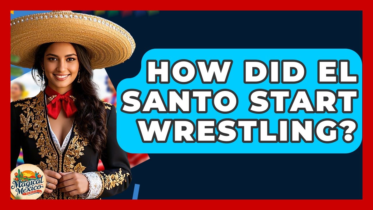 How Did El Santo Start Wrestling? - Magical Mexico Moments