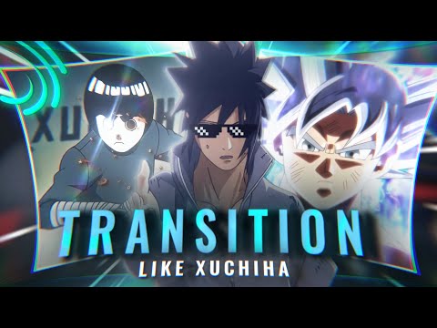 ✨ Use This Xuchiha Transition & Instantly Upgrade Your Edit! 🔥