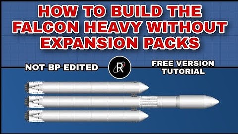 How to build the Falcon Heavy without Expansion Packs in SFS version 1.5
