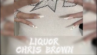 liquor - chris brown [sped up]