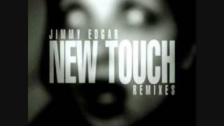 Jimmy Edgar - New Touch (Jacques Greene Remix)