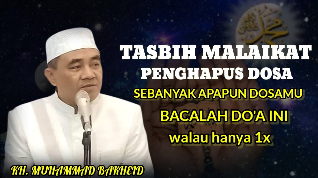 Diampuni Dosa Dengan Membaca Tasbih Ini, Walau Hanya 1x || KH Muhammad Bakhiet