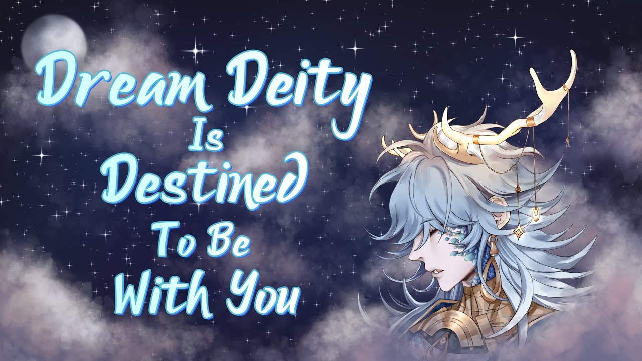 [M4A ASMR] Dream Deity Is Destined To Be With You (OC Reveal) (Sleep ...