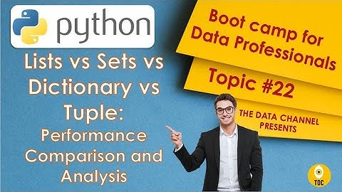 Lists vs Sets vs Dictionary vs Tuple: Performance Comparison and Analysis | Topic #22