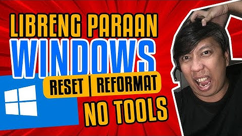 LIBRENG PARAAN PAANO MAG RESET NG PC WINDOWS 10 | 8 | 11 |  100% LEGIT WORKING !!! | Kasimula TV
