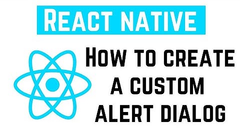 React Native Tutorial - How to create a custom alert dialog in React Native