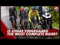 Is Jonas Vingegaard the COMPLETE Rider? | The Echelon Clip #57