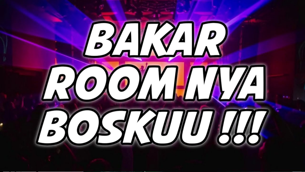 DJ PALING ENAK BUAT DUGEM 2022 ( BAKAR ROOM NYA BOSKU )