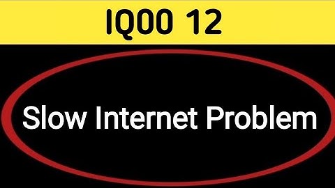 IQOO 12 slow internet problem, how to solve slow internet problem