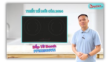Bếp Từ Bosch PPI82566VN | Thiết Kế Mới Của 2024 | BEP247.vn