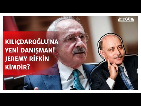 Kılıçdaroğlu’nun yeni başdanışmanı Jeremy Rifkin kimdir? CHP’den önemli açıklama