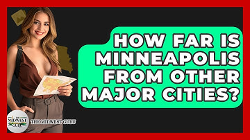 How Far Is Minneapolis From Other Major Cities? - The Midwest Guru