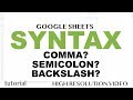Is it Comma, Semicolon, Backslash?? - Syntax in Google Sheets & Excel