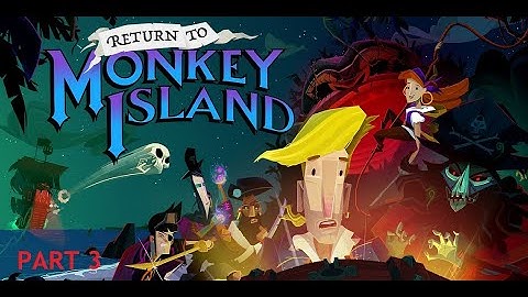 Return to Monkey Island Gameplay Walkthrough - Return to Monkey Island Part 3 Complete