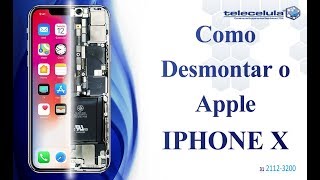 Como Desmontar o Apple iPhone X LCD, Placa, Flex, Câmeras e Bateria - TELECELULA
