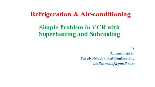 Solved Problem in VCR with Super heating and sub cooling
