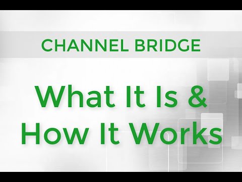 Channel Bridge - What It Is & How It Works