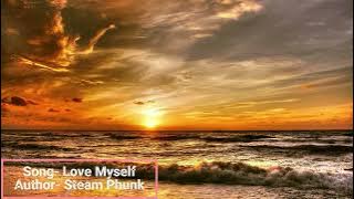 Love Myself   Steam Phunk (NO COPYRIGHT)