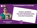 Homi K.Bhabha : The Postmodern and the Postcolonial