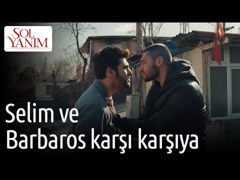 Sol Yanım 9. Bölüm - Selim Ve Barbaros Karşı Karşıya