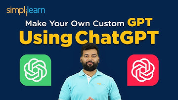 Build Your Own Custom GPT With ChatGPT | How To Create Custom GPTs | ChatGPT Tutorial | Simplilearn