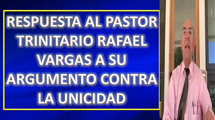 Respuesta al Pastor trinitario Rafael Vargas a su ...