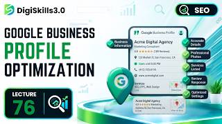 Google Business Profile: Complete Setup & Optimization | SEO | Lec 76 | DigiSkills 3.0