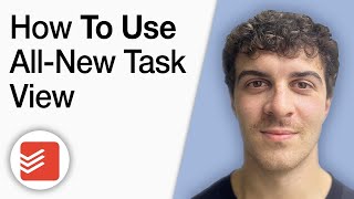 How to Use the All New Task View in Todoist [2025 Full Guide]
