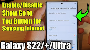 Galaxy S22/S22+/Ultra: How to Enable/Disable Show Go to Top Button for Samsung Internet