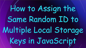 How to Assign the Same Random ID to Multiple Local Storage Keys in JavaScript