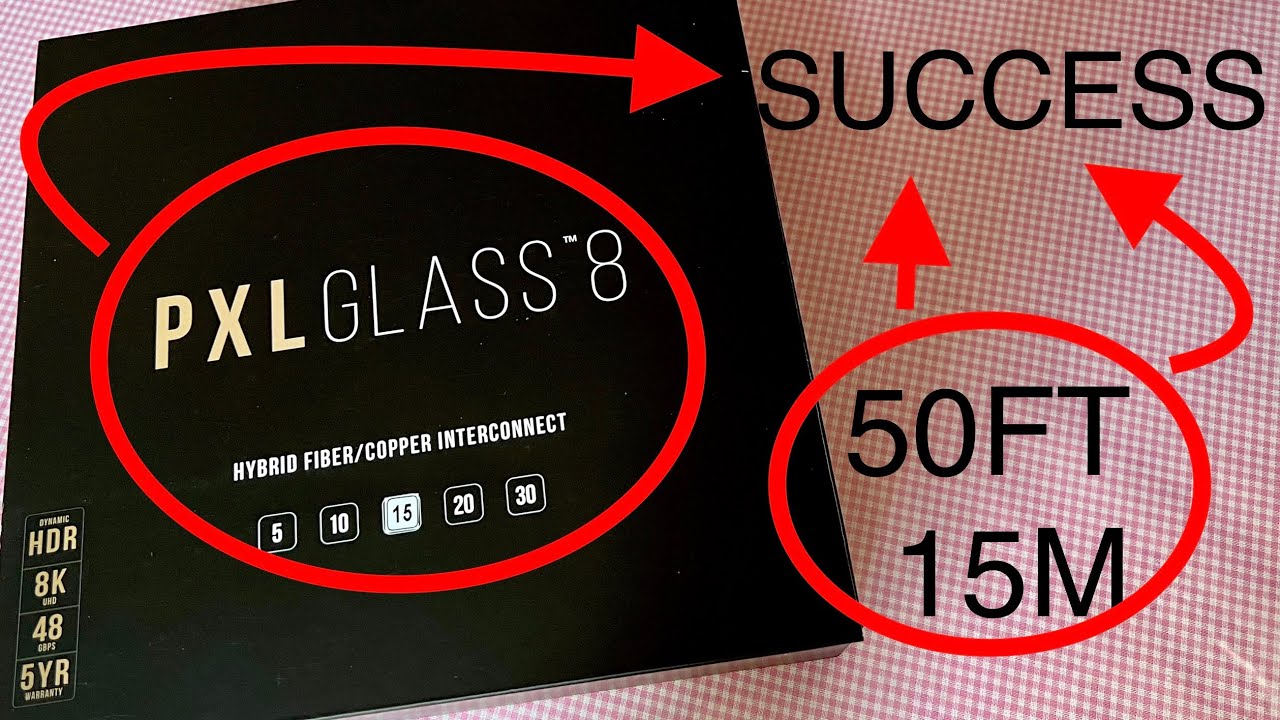 Best 8K HDMI Cable? 50 ft 15 m PXL Glass 8K Fiber Optic HDMI Tested