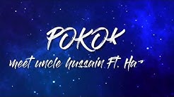 Meet Uncle Hussain Ft Hazama - Pokok (Official Lyric Video)  - Durasi: 3:29. 