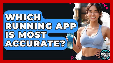 Which Running App Is Most Accurate? - Running Beyond Limits