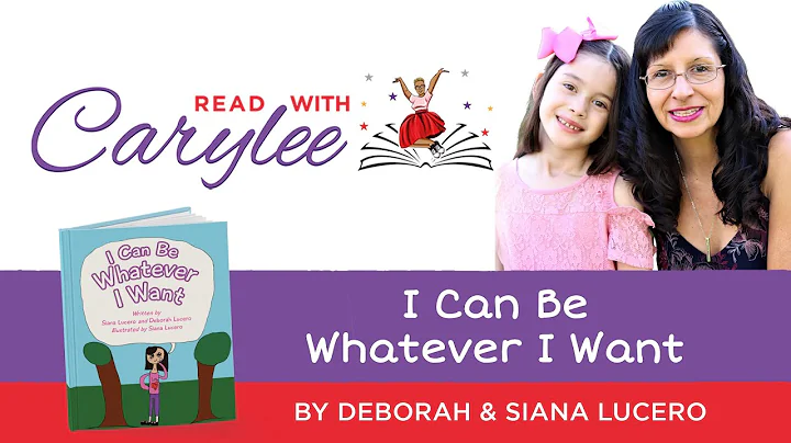 I Can Be Whatever I Want by Deborah & Siana Lucero
