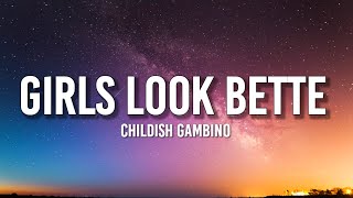 Childish Gambino - Girls Look Bette (Lyrics) \