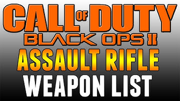 Black Ops 2: "Multiplayer Assault Rifle Weapon List" "BO2 Call of Duty" | Chaos