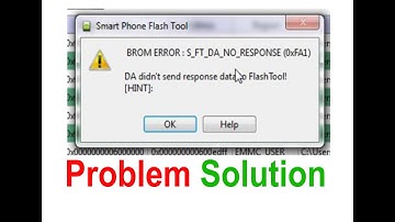 BROM ERROR : S_FT_DA_NO_RESPONSE
